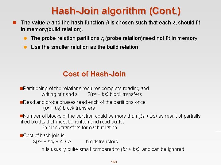 Hash-Join algorithm (Cont. ) n The value n and the hash function h is