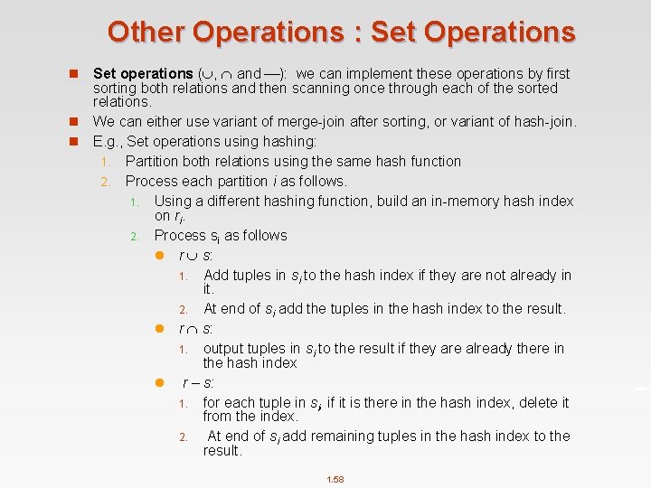 Other Operations : Set Operations Set operations ( , and ): we can implement