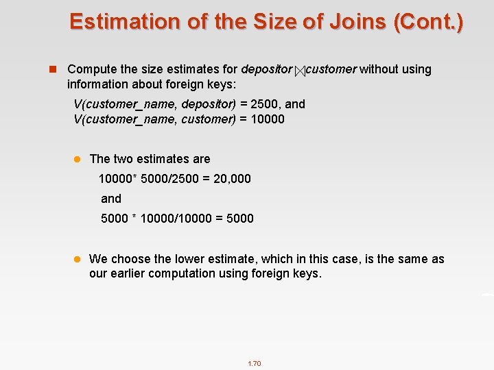 Estimation of the Size of Joins (Cont. ) n Compute the size estimates for