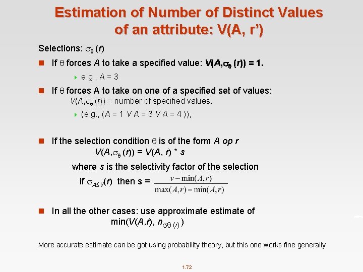 Estimation of Number of Distinct Values of an attribute: V(A, r’) Selections: (r) n