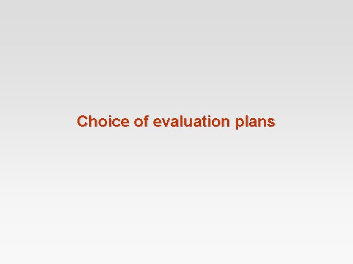 Choice of evaluation plans 