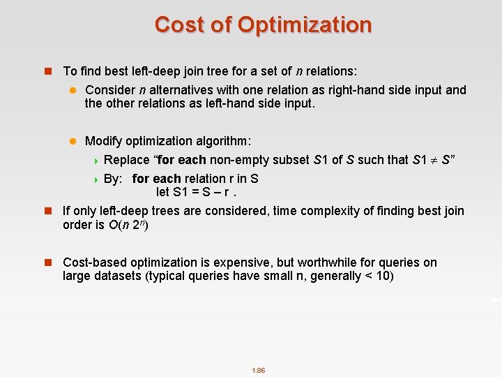 Cost of Optimization n To find best left-deep join tree for a set of