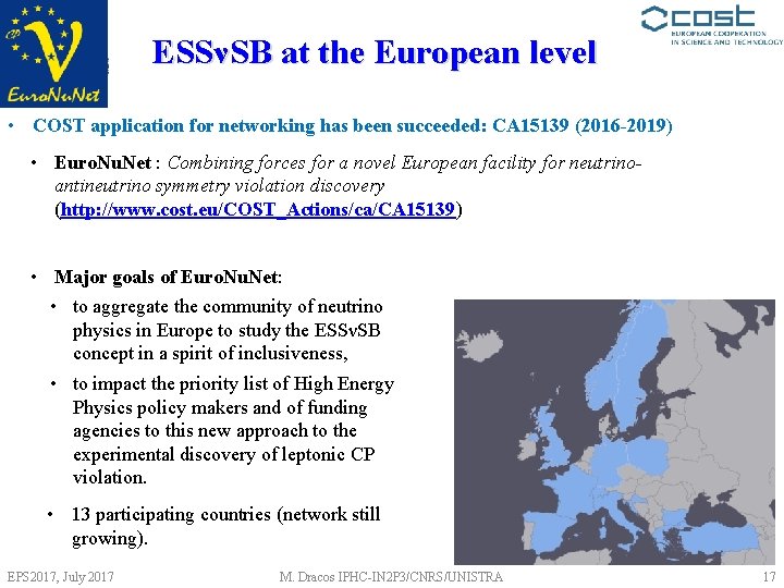 ESSνSB at the European level • COST application for networking has been succeeded: CA