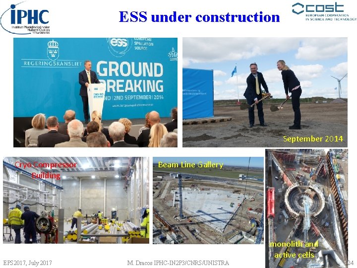 ESS under construction September 2014 Cryo Compressor Building EPS 2017, July 2017 Beam Line