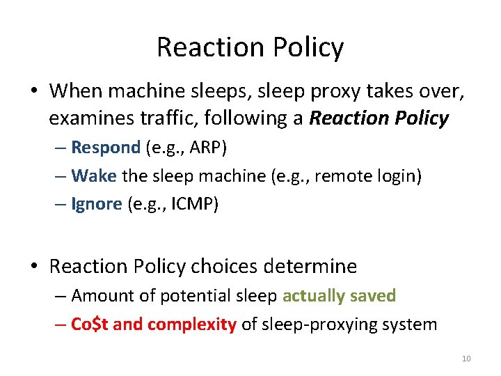Reaction Policy • When machine sleeps, sleep proxy takes over, examines traffic, following a