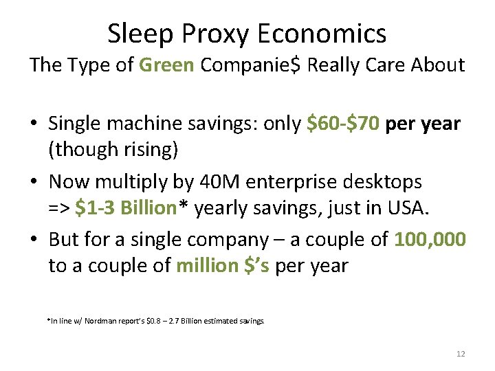 Sleep Proxy Economics The Type of Green Companie$ Really Care About • Single machine