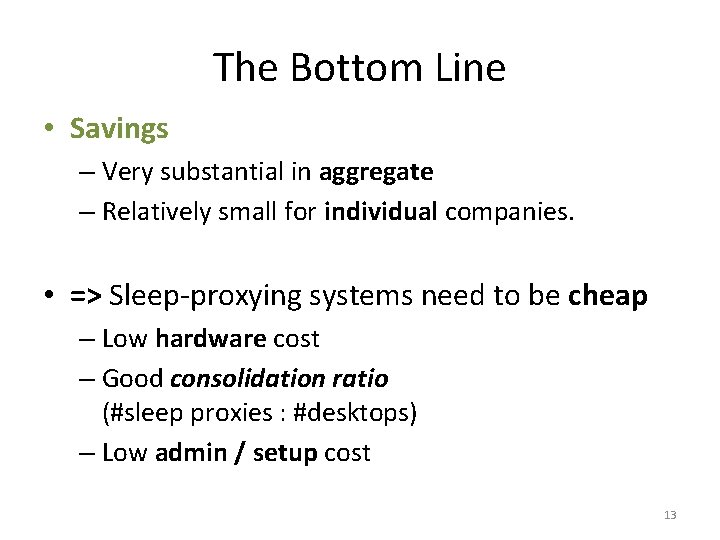 The Bottom Line • Savings – Very substantial in aggregate – Relatively small for