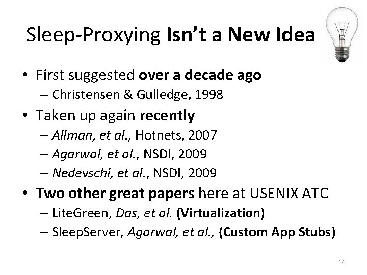 Sleep-Proxying Isn’t a New Idea • First suggested over a decade ago – Christensen