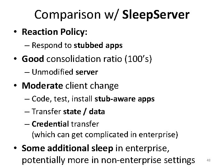 Comparison w/ Sleep. Server • Reaction Policy: – Respond to stubbed apps • Good