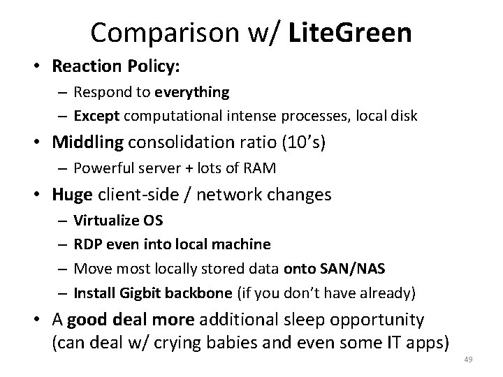 Comparison w/ Lite. Green • Reaction Policy: – Respond to everything – Except computational