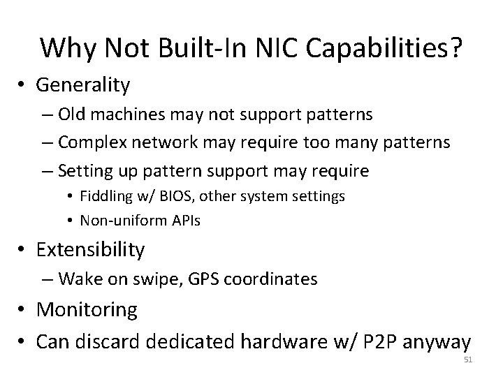 Why Not Built-In NIC Capabilities? • Generality – Old machines may not support patterns