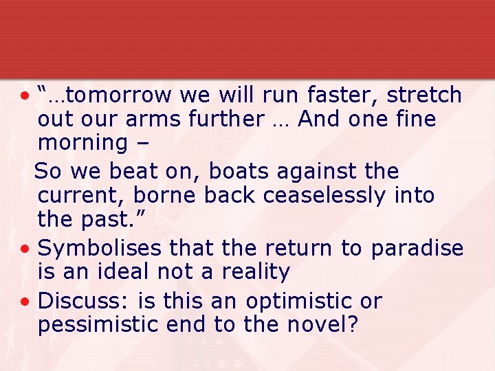  • “…tomorrow we will run faster, stretch out our arms further … And