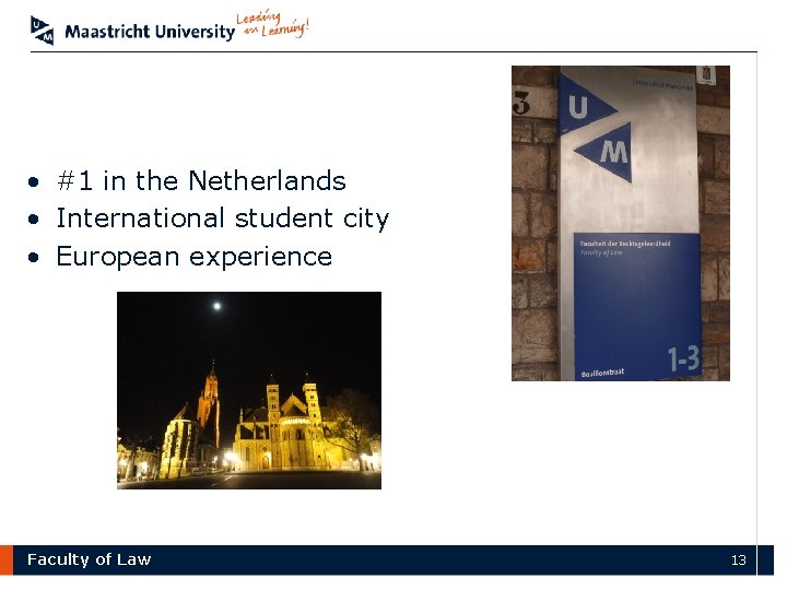  • #1 in the Netherlands • International student city • European experience Faculty