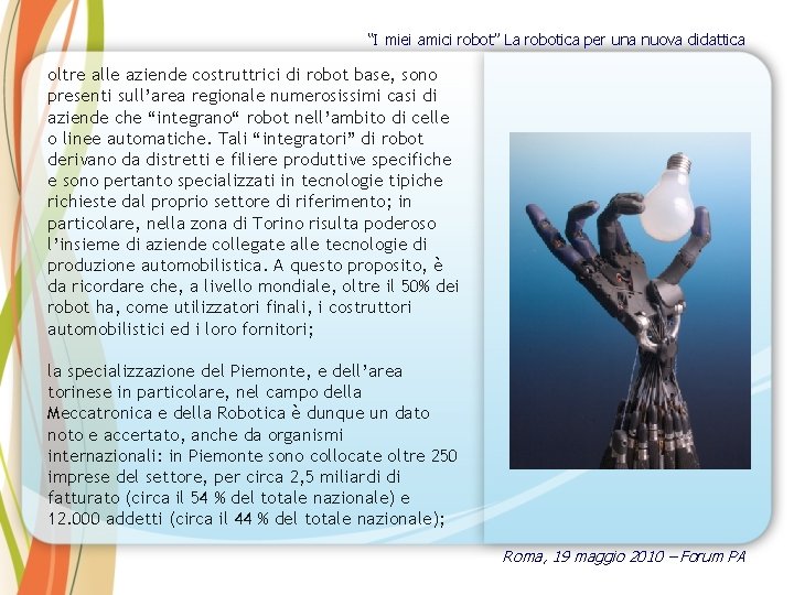 “I miei amici robot” La robotica per una nuova didattica oltre alle aziende costruttrici