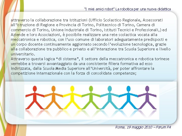 “I miei amici robot” La robotica per una nuova didattica attraverso la collaborazione tra