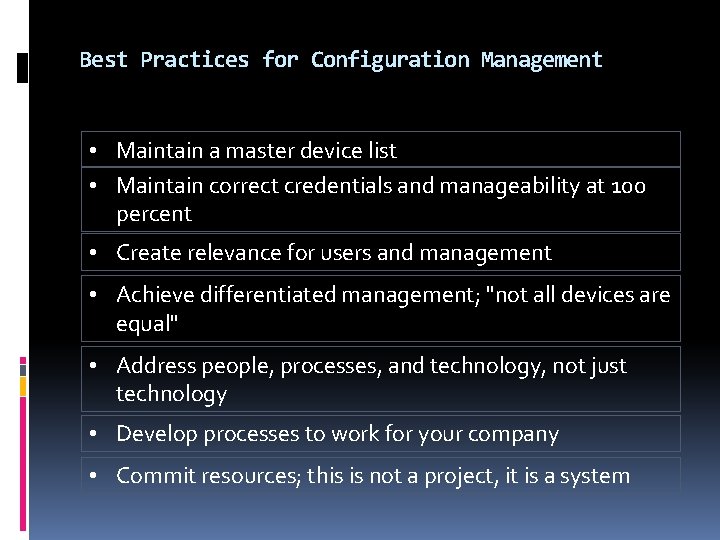 Best Practices for Configuration Management • Maintain a master device list • Maintain correct