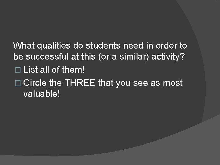What qualities do students need in order to be successful at this (or a