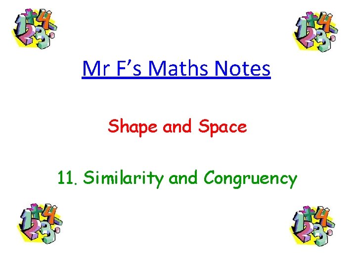 Mr F’s Maths Notes Shape and Space 11. Similarity and Congruency 