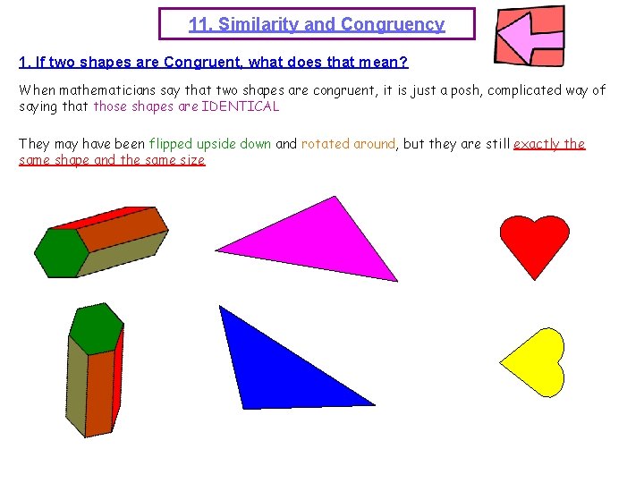 11. Similarity and Congruency 1. If two shapes are Congruent, what does that mean?