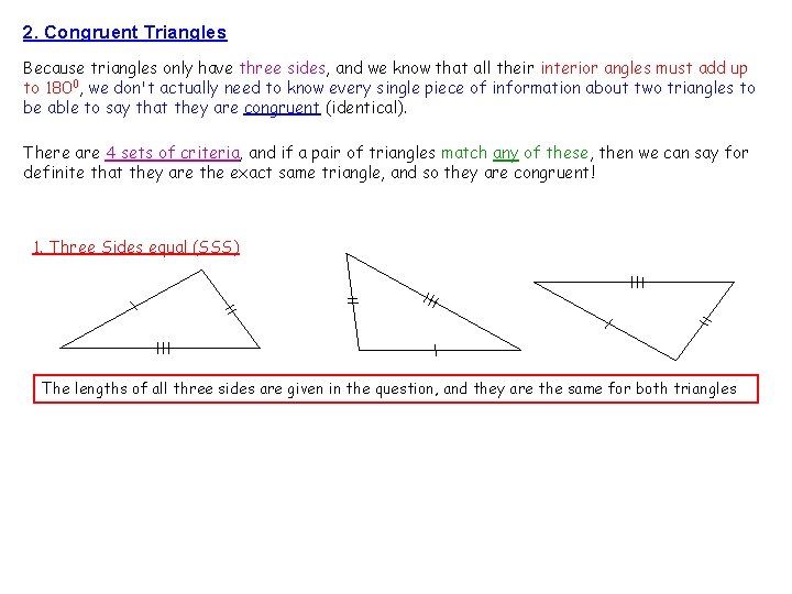 2. Congruent Triangles Because triangles only have three sides, and we know that all
