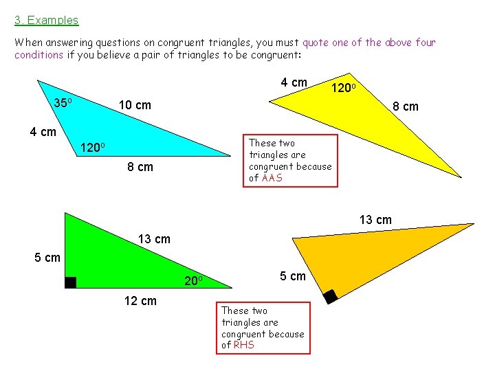 3. Examples When answering questions on congruent triangles, you must quote one of the