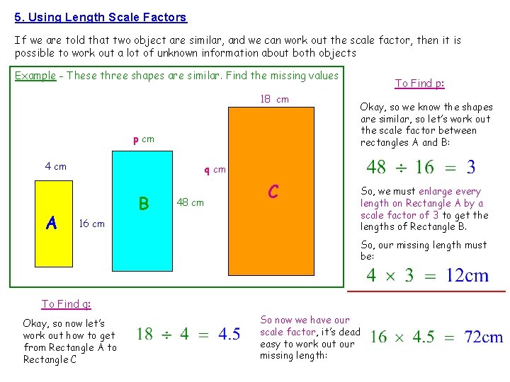 5. Using Length Scale Factors If we are told that two object are similar,