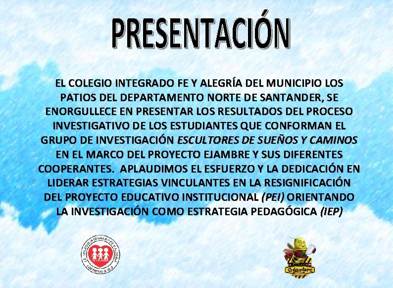 EL COLEGIO INTEGRADO FE Y ALEGRÍA DEL MUNICIPIO LOS PATIOS DEL DEPARTAMENTO NORTE DE EL COLEGIO INTEGRADO FE Y ALEGRÍA DEL MUNICIPIO LOS PATIOS DEL DEPARTAMENTO NORTE DE