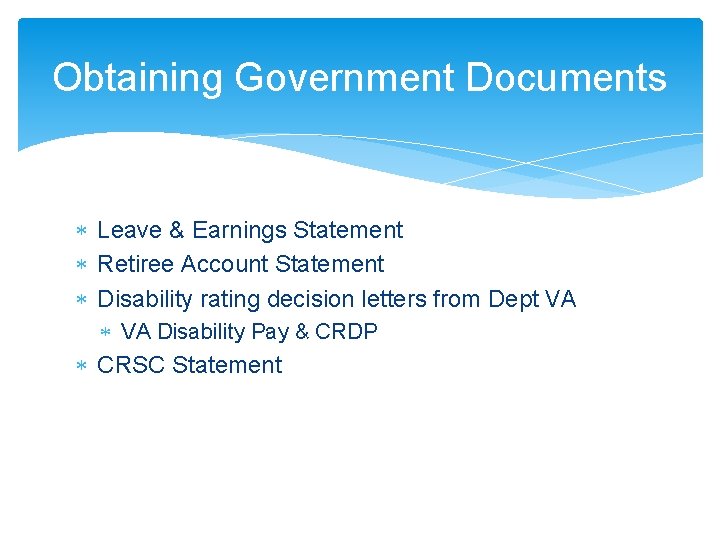 Obtaining Government Documents Leave & Earnings Statement Retiree Account Statement Disability rating decision letters