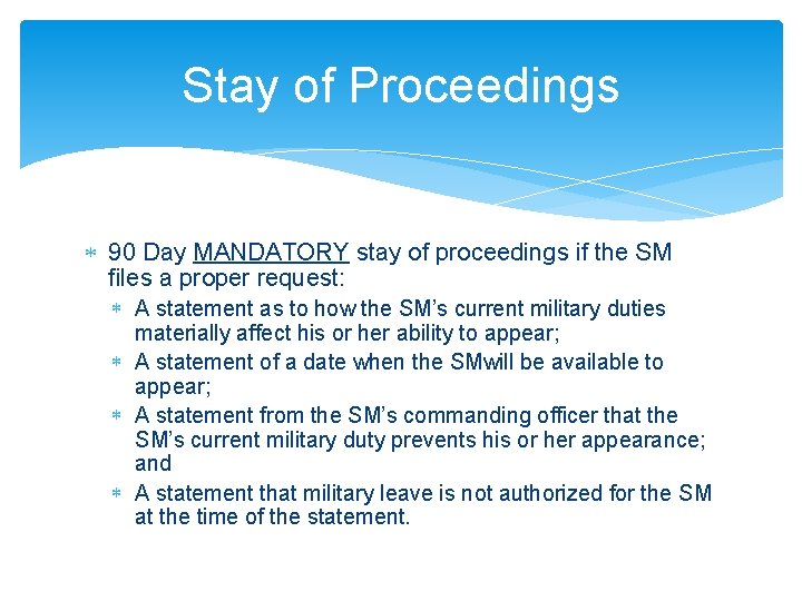 Stay of Proceedings 90 Day MANDATORY stay of proceedings if the SM files a