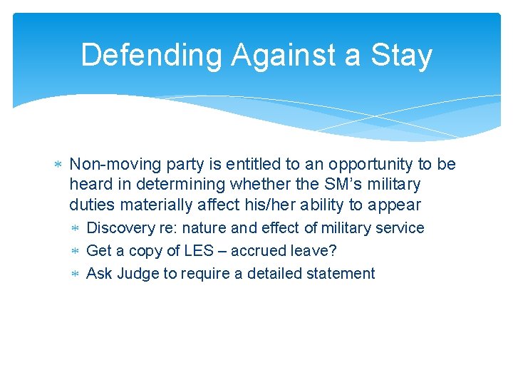 Defending Against a Stay Non-moving party is entitled to an opportunity to be heard