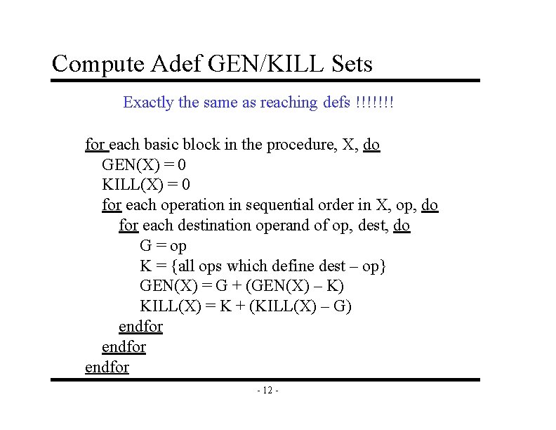 Compute Adef GEN/KILL Sets Exactly the same as reaching defs !!!!!!! for each basic