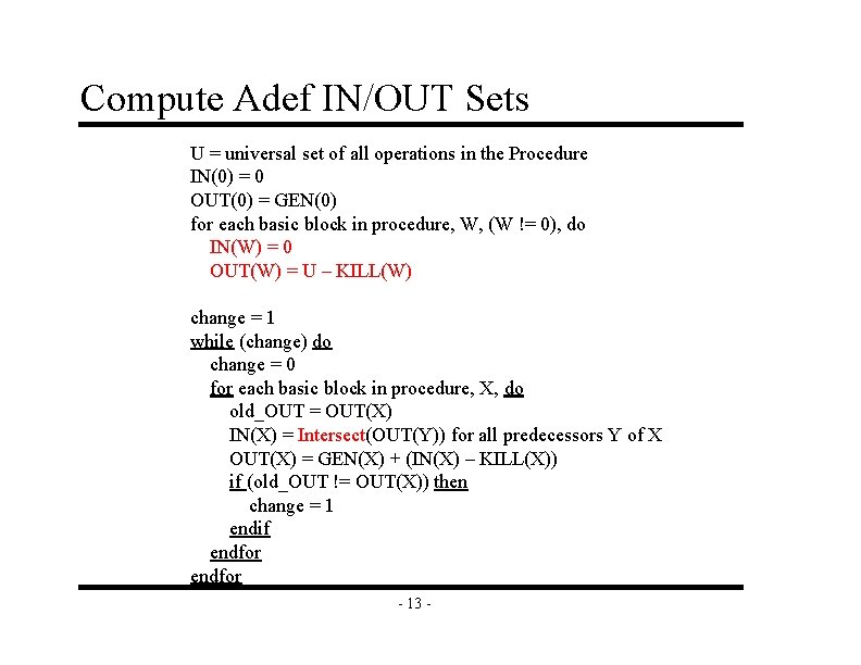 Compute Adef IN/OUT Sets U = universal set of all operations in the Procedure
