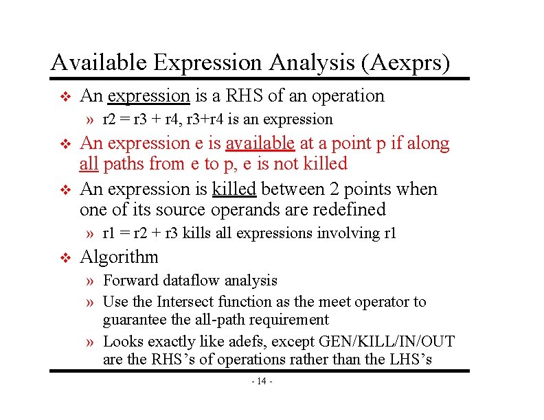 Available Expression Analysis (Aexprs) v An expression is a RHS of an operation »