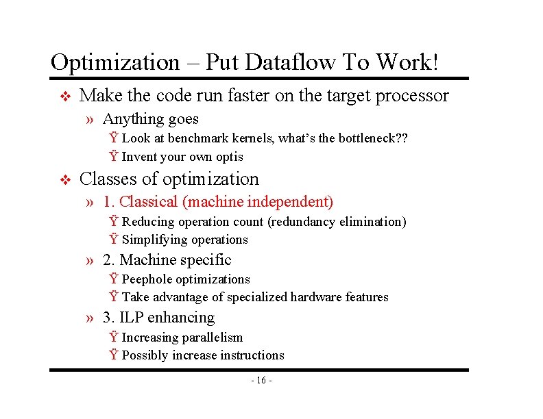 Optimization – Put Dataflow To Work! v Make the code run faster on the