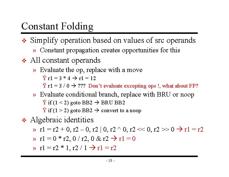Constant Folding v Simplify operation based on values of src operands » Constant propagation