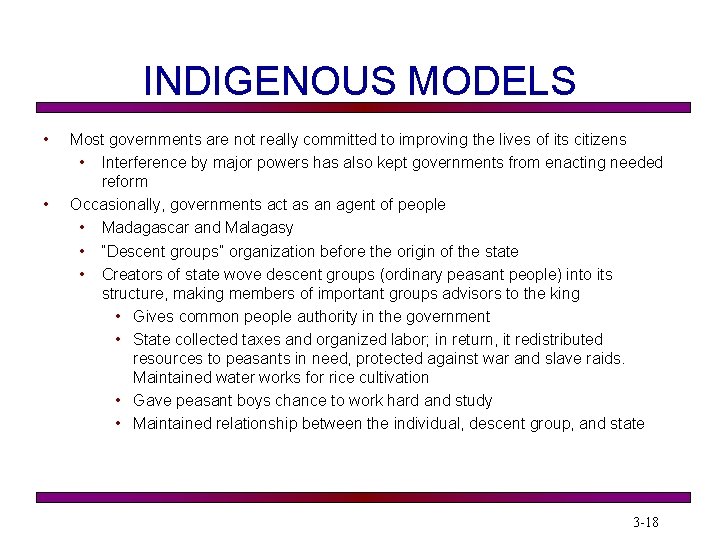 INDIGENOUS MODELS • • Most governments are not really committed to improving the lives