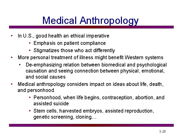Medical Anthropology • In U. S. , good health an ethical imperative • Emphasis