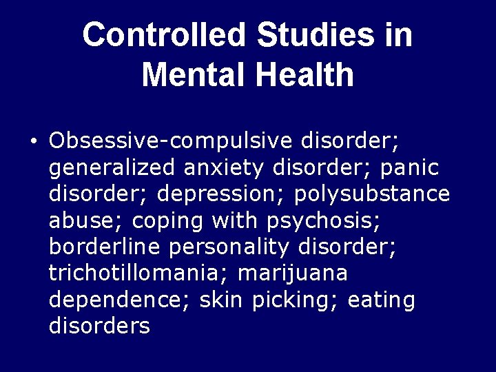 Controlled Studies in Mental Health • Obsessive-compulsive disorder; generalized anxiety disorder; panic disorder; depression;