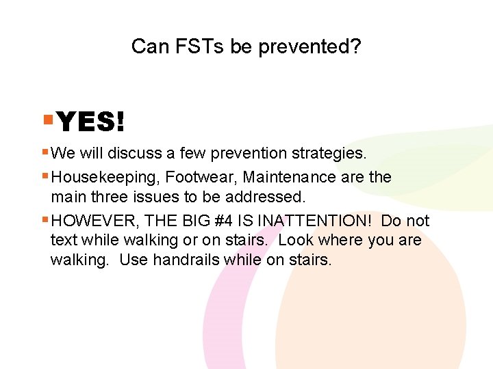 Can FSTs be prevented? §YES! § We will discuss a few prevention strategies. §