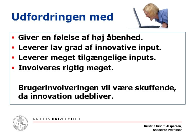 Udfordringen med § § Giver en følelse af høj åbenhed. Leverer lav grad af