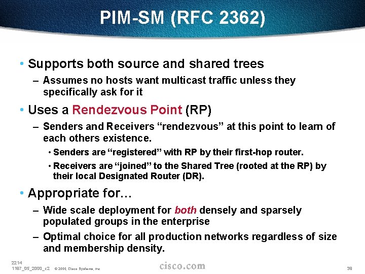 PIM-SM (RFC 2362) • Supports both source and shared trees – Assumes no hosts