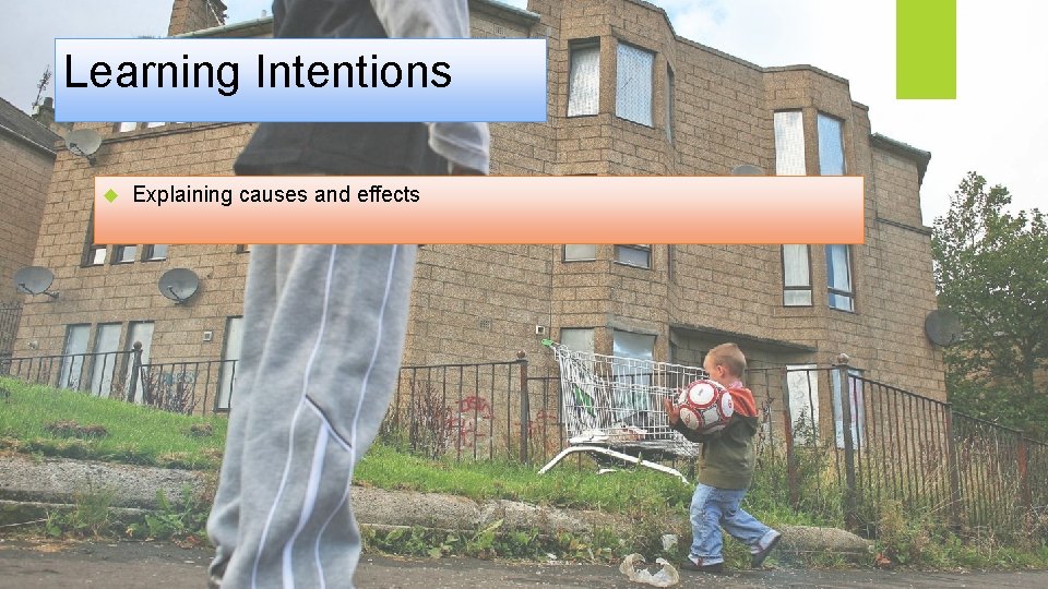 Learning Intentions Explaining causes and effects 