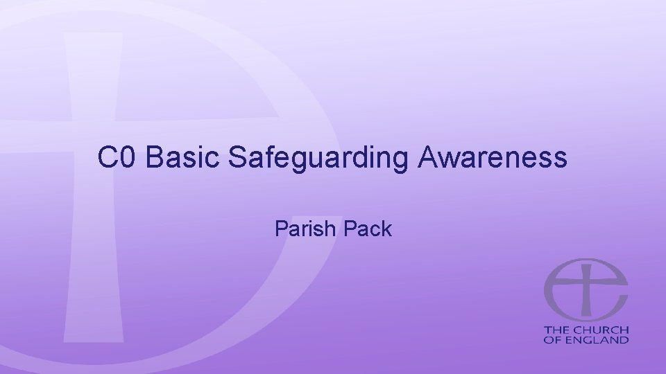 C 0 Basic Safeguarding Awareness Parish Pack 