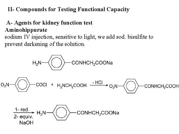 II- Compounds for Testing Functional Capacity A- Agents for kidney function test Aminohippurate sodium II- Compounds for Testing Functional Capacity A- Agents for kidney function test Aminohippurate sodium