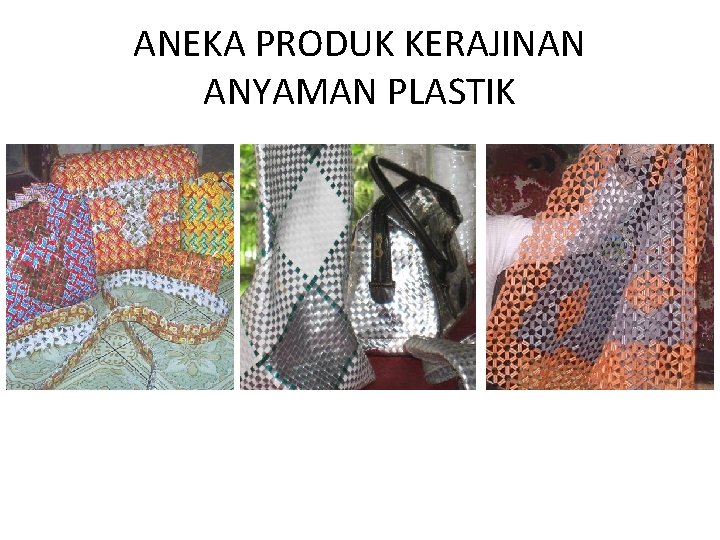 ANEKA PRODUK KERAJINAN ANYAMAN PLASTIK 