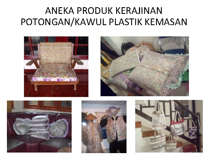 ANEKA PRODUK KERAJINAN POTONGAN/KAWUL PLASTIK KEMASAN 