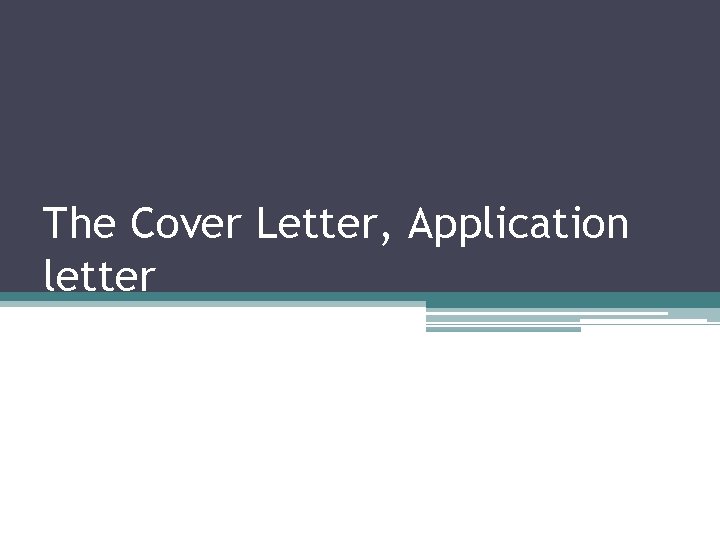 The Cover Letter, Application letter 