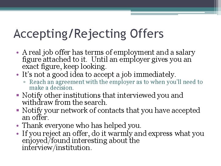 Accepting/Rejecting Offers • A real job offer has terms of employment and a salary