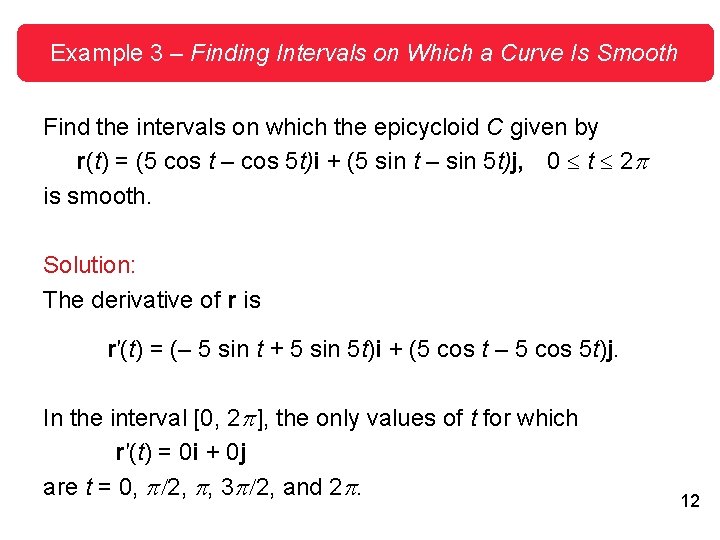 Example 3 – Finding Intervals on Which a Curve Is Smooth Find the intervals
