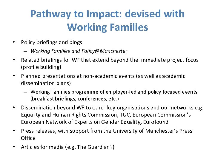 Pathway to Impact: devised with Working Families • Policy briefings and blogs – Working
